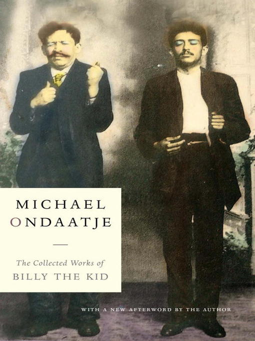 Title details for The Collected Works of Billy the Kid by Michael Ondaatje - Wait list